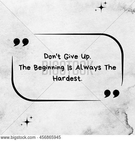 Quotes, Inspirational Quotes, Motivational Quotes And Sayings About Life, Positive, Uplifting Empowe