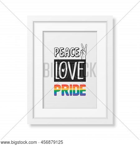 Peace Love Pride. Vector Design For T-shirt, Plackard Print, Pride Month Celebrate Concept. Typograp