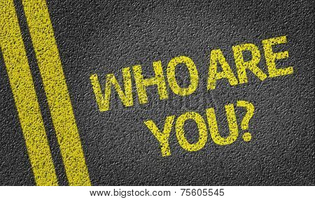Who are you? written on the road