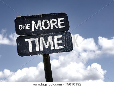 One More Time sign with clouds and sky background 