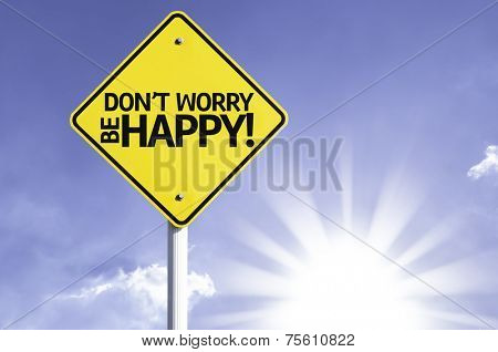 Don't Worry, Be Happy! road sign with sun background 