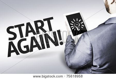 Business man with the text Start Again in a concept image
