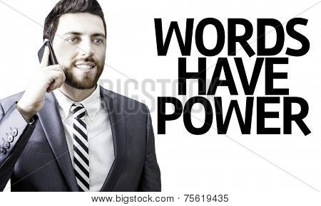 Business man with the text Words Have Power in a concept image