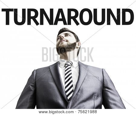Business man with the text Turnaround in a concept image