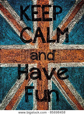 Keep Calm And Have Fun