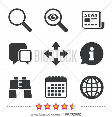 Magnifier glass and globe search icons. Fullscreen arrows and binocular search sign symbols. Newspaper, information and calendar icons. Investigate magnifier, chat symbol. Vector
