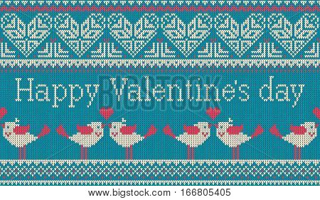 Seamless pattern on the theme of holiday Valentine's Day with an image of the Norwegian and fairisle patterns. Heart birds in a kiss the inscription Happy Valentine's day. Wool knitted texture. Vector Illustration
