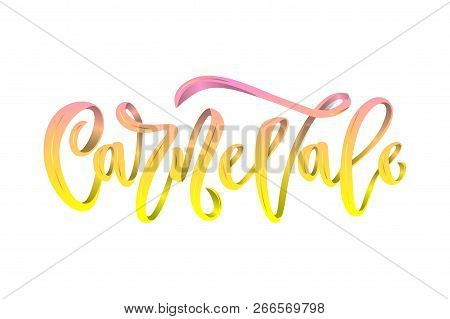 Carnaval Carnevale Italian Language Hand Calligraphy Lettering Inscription On White Background. Vect
