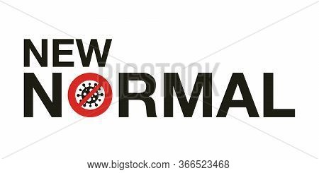 New Normal Signage Vector Design Concept. After The Coronavirus Or Covid-19 Causing The Way Of Life 