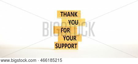 Thank You For Support Symbol. Concept Words Thank You For Your Support On Wooden Blocks On A Beautif