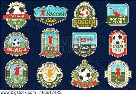 Set Of Soccer Club Patch, Sticker, Logo, Badge Design. Vector Illustration. For Football Sport Club 