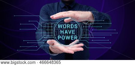 Text Caption Presenting Words Have Power. Business Showcase Energy Ability To Heal Help Hinder Humbl