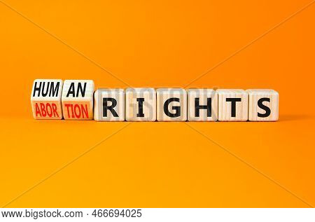 Abortion Rights Symbol. Concept Words Abortion Rights Are Human Rights On Wooden Cubes. Beautiful Or