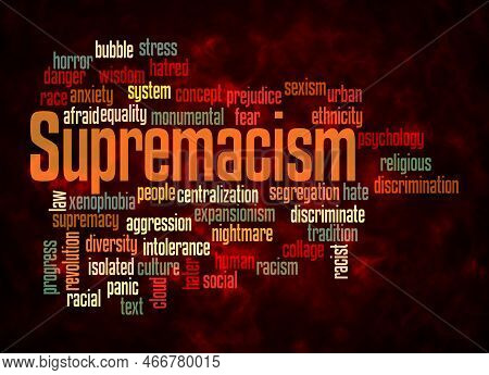Word Cloud With Supremacism Concept Create With Text Only.
