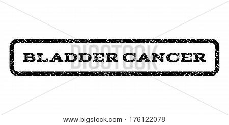 Bladder Cancer watermark stamp. Text caption inside rounded rectangle with grunge design style. Rubber seal stamp with scratched texture. Vector black ink imprint on a white background.
