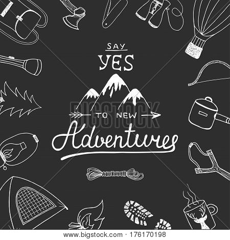 Vector card with hand drawn unique typography design element for greeting cards decoration prints and posters. Say yes to new adventures with camping and outdoor doodles. Handwritten lettering.