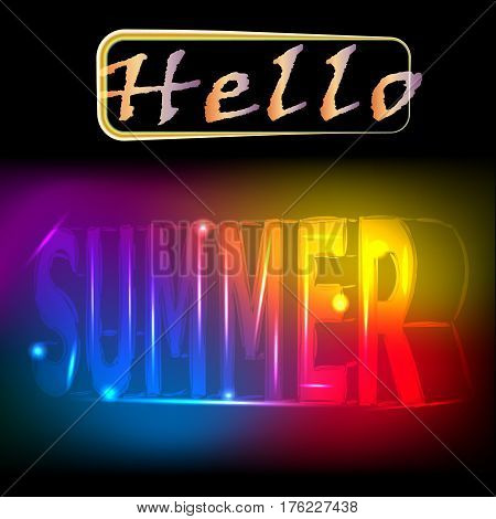 Hello summer - dright colored neon lettering. Realistic 3d poster. Vector