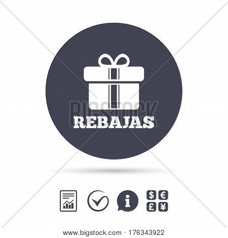 Rebajas - Discounts in Spain sign icon. Gift box with ribbons symbol. Report document, information and check tick icons. Currency exchange. Vector
