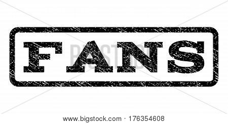 Fans watermark stamp. Text caption inside rounded rectangle with grunge design style. Rubber seal stamp with dirty texture. Vector black ink imprint on a white background.