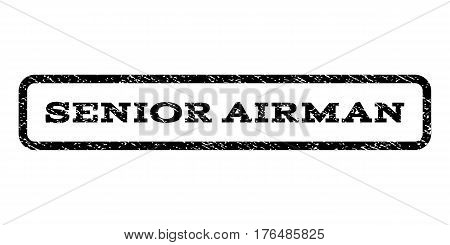 Senior Airman watermark stamp. Text tag inside rounded rectangle frame with grunge design style. Rubber seal stamp with scratched texture. Vector black ink imprint on a white background.