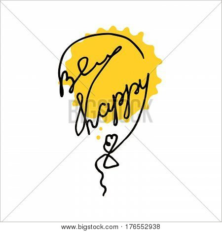 Be happy postcard with yellow watercolor splash. Hand drawn one line vector balloon. Positive inspirational quote.