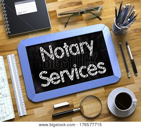 Small Chalkboard with Notary Services Concept. Notary Services Concept on Small Chalkboard. 3d Rendering.