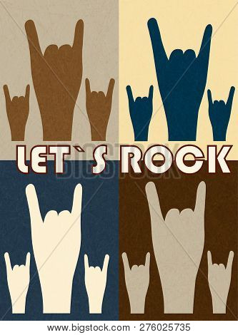 Let S Rock. Set Of Illustrations Gesture Rockers On Different Color Backgrounds. Stylish Template Fo