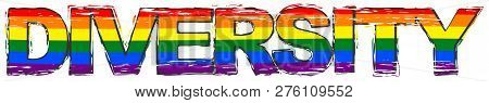 Word Diversity With Pride Rainbow Flag (symbol Of Lbgt) Under It, Distressed Grunge Look.