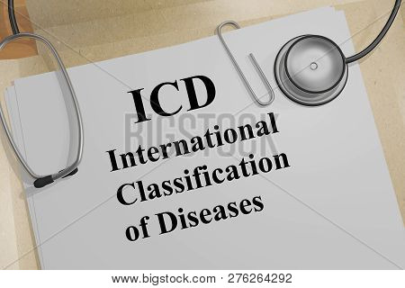 3d Illustration Of Icd International Classification Of Diseases Title On A Medical Document