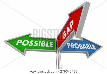 Possible and Plausible Actual Reality Bridge Gap Signs 3d Illustration