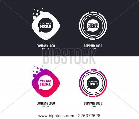 Logotype Concept. You Are Here Sign Icon. Info Speech Bubble. Map Pointer With Your Location. Logo D
