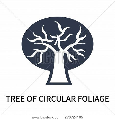 Tree Of Circular Foliage Icon Isolated On White Background. Tree Of Circular Foliage Icon Simple Sig