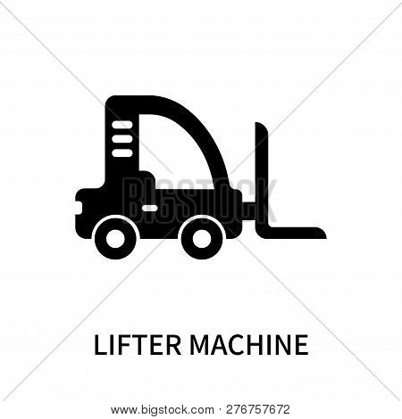 Lifter Machine Icon Isolated On White Background. Lifter Machine Icon Simple Sign. Lifter Machine Ic