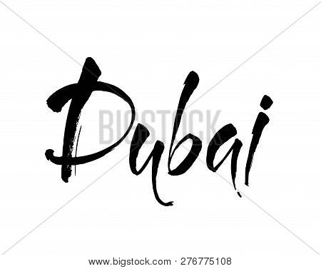 Dubai. Brush Lettering Of Uae Dubai City. Modern Brush Calligraphy. Isolated On White Background. Ve