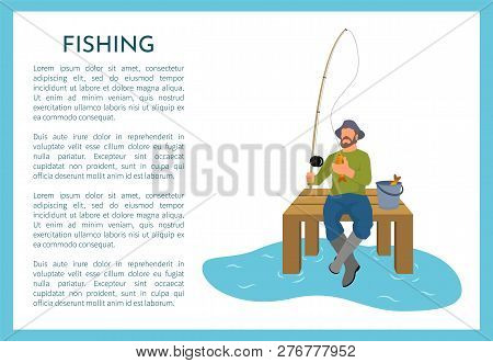 Fishing Poster With Fisherman Holding Rod Sitting On Wooden Pier. Fishery Hunter With Text Sample An