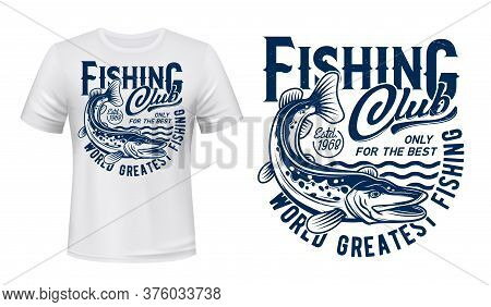 Fishing T-shirt Print Mockup, Pike Fish On Waves, Fisher Club Big Catch. River Pike Fisher Sport Clu