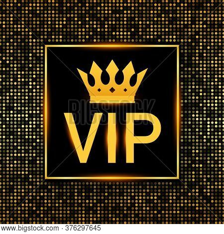 Golden Symbol Of Exclusivity, The Label Vip With Glitter. Very Important Person - Vip Icon On Dark B