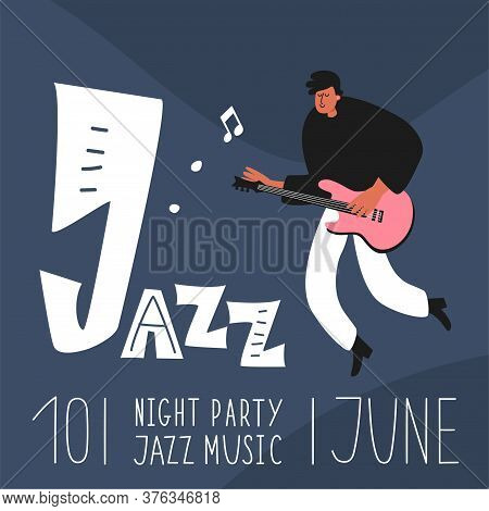 A Jazz Band Guitarist Plays The Guitar. Jazz Instrument Guitar. Vector Jazz Poster. Performance Of T