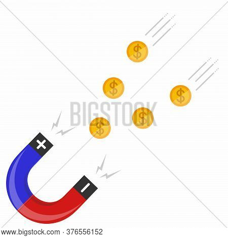 Magnet Attracts Money. Earn Money. Profit, Income. Vector Illustration Isolated On Background