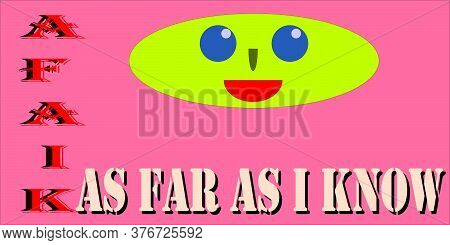 As Far As I Know Communication Sentence Presented With Shot Form Vector Word Illustration.