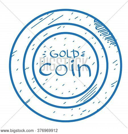 One Gold Coin Is A Sketch Of The Logo. Element For Infographics In The Hand Drawing Style.