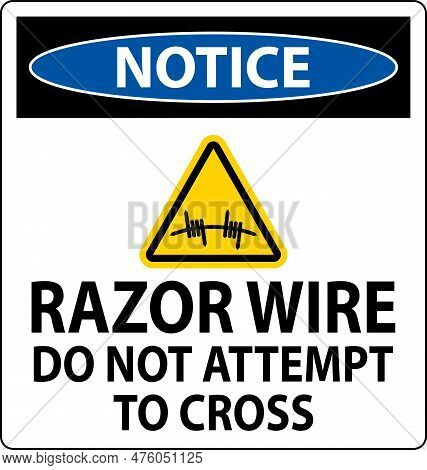 Notice Razor Wire Sign Razor Wire Do Not Attempt To Cross