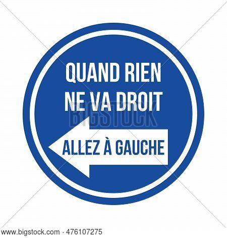 When Nothing Goes Right Goes Left Symbol Icon In French Language