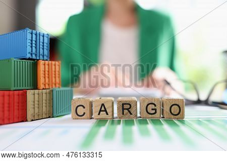 Close-up Of Cargo Word Collected With Wooden Cubes And Shipping Containers. Logistics, Shipping, Fre