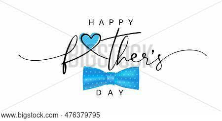 Happy Fathers Day Wishes With Heart And Blue Bow. Vector Design Concept For Father's Day With Elegan