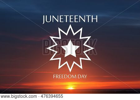 Juneteenth Flag Symbol With Text On Background Of Sunrise Or Sunset. Since 1865.
