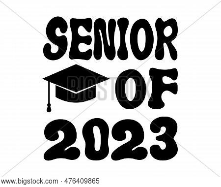 Senior Of 2023 Quote Typography With White Background