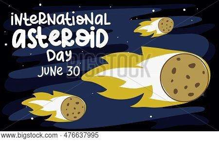 Vector Illustration For International Asteroid Day. Asteroids Hurtling Through Space With Stars In T