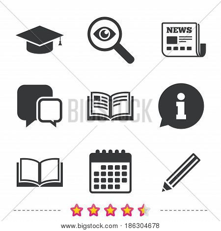 Pencil and open book icons. Graduation cap symbol. Higher education learn signs. Newspaper, information and calendar icons. Investigate magnifier, chat symbol. Vector