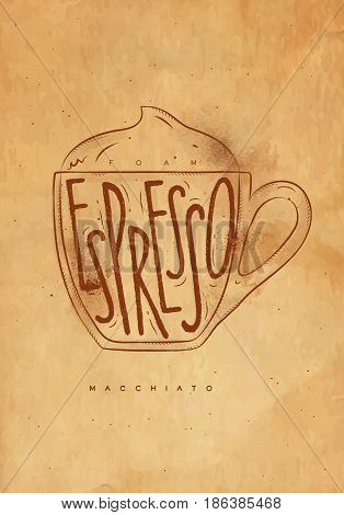 Macciato cup lettering foam espresso in vintage graphic style drawing with craft